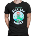 Barbara VanDenburgh Part Of Your Sick Sad World Daria Mermaid Shirt