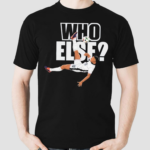 Jude Bellingham Who Else Shirt