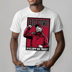 Boom In Jurgen Klopp We Trust Painting Shirt