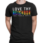 Love Thy Neighbor The Table Mpls Shirt