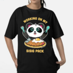 Pandi The Panda Working On My Sisig Pack Shirt