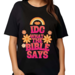 IDG What The Bible Says Shirt