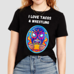 I Love Tacos And Wrestling Shirt