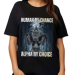 Punz Wearing Human By Chance Alpha By Choice Shirt