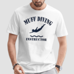 Muff Diving Instructor Shirt