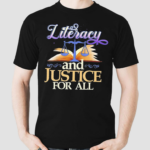 Literacy And Justice For All Teacher Reading Shirt