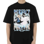 Perfect Forever Shirt