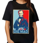 William Tecumseh Sherman Die Mad Shirt