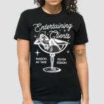 Duvin Entertaining Clients PMT Shirt