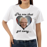 Love Bernie Sanders The One That Got Away Shirt