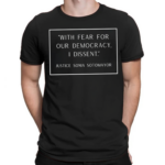 Justice Sonia Sotomayor Quote With Fear For Our Democracy I Dissent Shirt