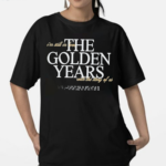 Joshua Bassett The Golden Years I Am Still In Love With The Story Of Us Lyric 2024 Shirt