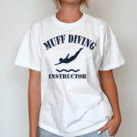 Muff Diving Instructor Shirt