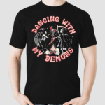 Dancing With My Demons Shirt