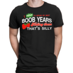 I Refuse To Spend My Best Bood Years Hiding Them That’s Silly Shirt