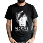 Matt Hardy Wearing Victims Aren’t We All Shirt