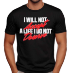 I Will Not Accept A Life I Do Not Deserve Maxine Minx Mantra Shirt