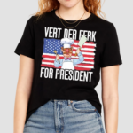 Vert Der Ferk 24 For President 2024 Shirt