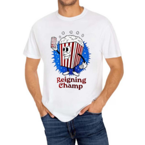 Popcorn Reigning Champ Shirt