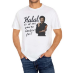 Halal Is It Me You’re Lookin For Shirt