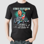 Lewis Hamilton The Man The Myth The Legend Signatures Shirt