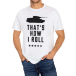 World Of Tanks Thats How I Roll Olive Shirt