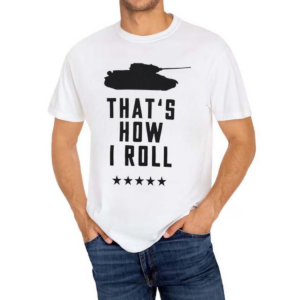 World Of Tanks Thats How I Roll Olive Shirt