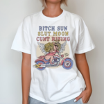 Letter Shoppe Bitch Sun Slut Moon Cunt Rising Shirt