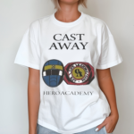 Cast Away Hero Academy Shirt