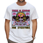 There Is Enough For Everyone Skeleton Shirt