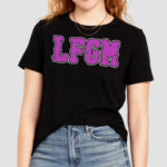 Fuzzy LFGM 2024 Shirt