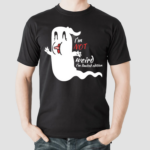 Ghost Im Not Weird Im Limited Edition Shirt