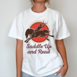 Saddle Up And Read Swag Shirt