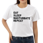 Yuelia Eat Sleep Masturbate Repeat Shirt