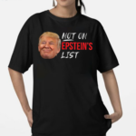 Not On Epstein List Shirt