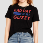 Bad Day To Be A Glizzy Funny Shirt