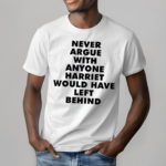 Leslie Jones Never Argue With Anyone Harriet Would Have Left Behind Shirt