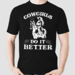 Cowgirls Do It Better 2024 Shirt