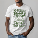 You Me At Six No Future Yeah Right You Wanna Destroy Me Don’t Try To Control Me Shirt