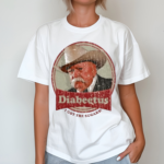 Diabeetus I Got The Sugars Shirt