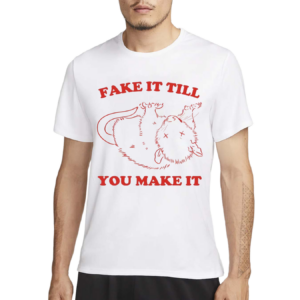Slippywild Fake It Till You Make It Shirt