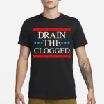 Drain The Clogged Shirt