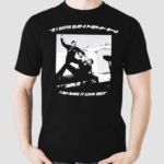 Lone Huntsman If I Gotta Slap Im A Make It Look Photo Shirt