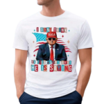 I Dont Think He Even Knows What He Is Saying Shirt