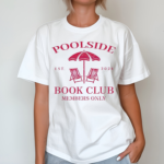 Poolside Book Club Est 2024 Member Only Shirt