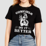 Cowgirls Do It Better 2024 Shirt