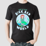 Barbara VanDenburgh Part Of Your Sick Sad World Daria Mermaid Shirt