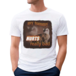 My Tummy Hurts Really Bad Cat Shirt