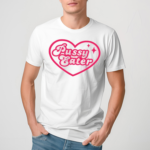 Pussy Eater Shirt