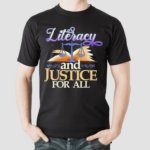 Literacy And Justice For All Teacher Reading Shirt